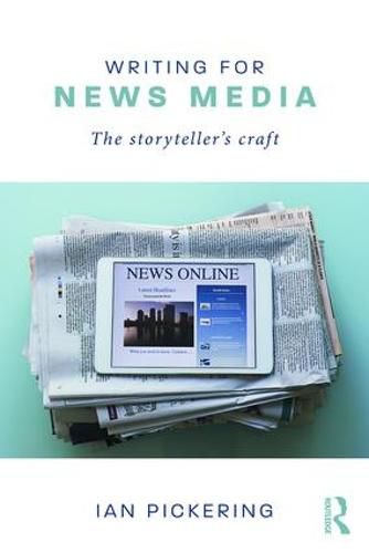 Cover image for Writing for News Media: The Storyteller's Craft