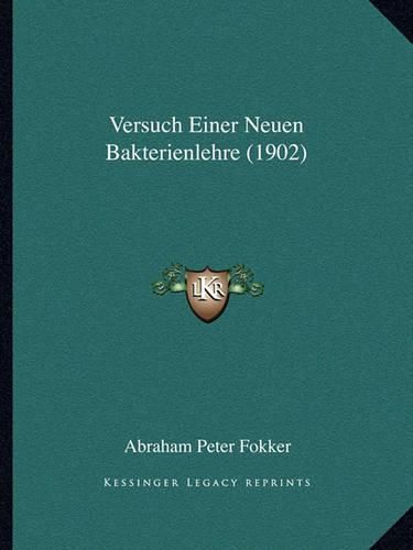 Cover image for Versuch Einer Neuen Bakterienlehre (1902)