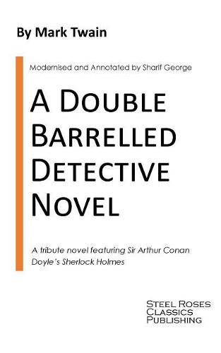 A Double Barrelled Detective Novel: A Sherlock Holmes Mystery by Mark Twain