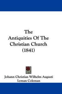 Cover image for The Antiquities of the Christian Church (1841)