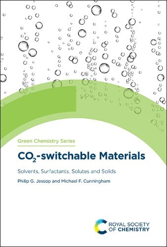 Cover image for CO2-switchable Materials: Solvents, Surfactants, Solutes and Solids