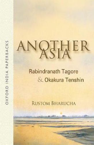 Cover image for Another Asia: Rabindranath Tagore and Okakura Tenshin