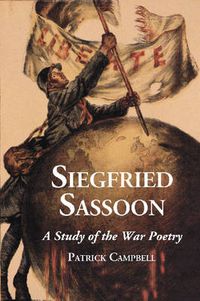 Cover image for Siegfried Sassoon: A Study of the War Poetry