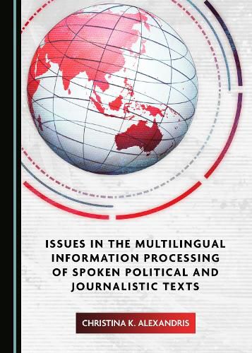 Cover image for Issues in the Multilingual Information Processing of Spoken Political and Journalistic Texts