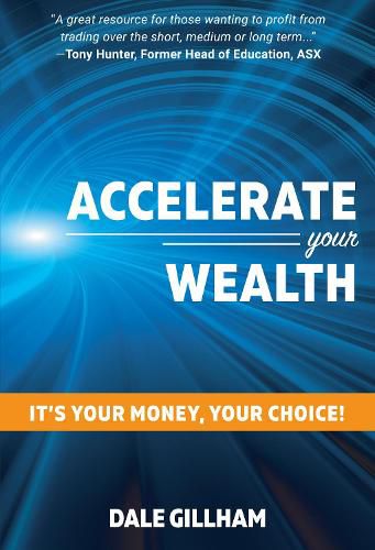 Cover image for Accelerate Your Wealth: It's Your Money, Your Choice!