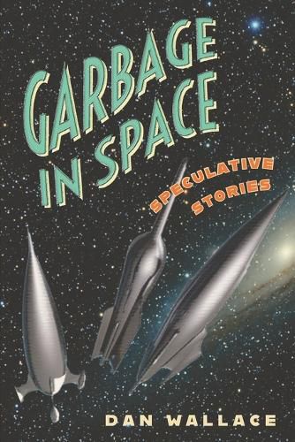 Garbage in Space: Speculative Stories