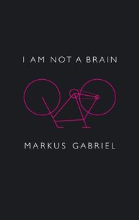 Cover image for I am Not a Brain - Philosophy of Mind for the 21st  Century