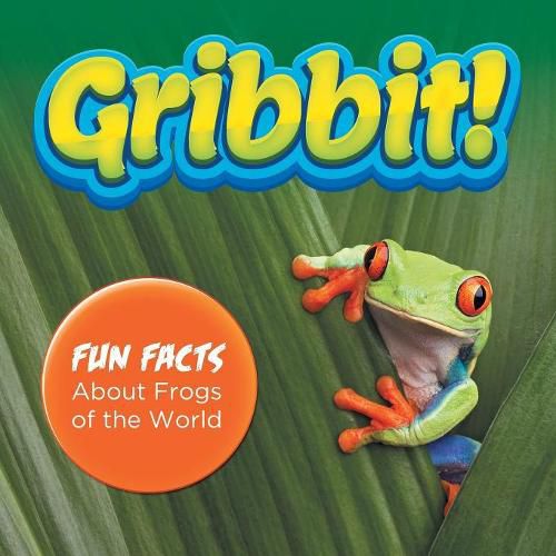 Cover image for Gribbit! Fun Facts About Frogs of the World
