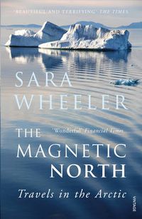 Cover image for The Magnetic North: Travels in the Arctic