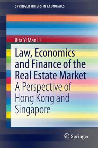 Cover image for Law, Economics and Finance of the Real Estate Market: A Perspective of Hong Kong and Singapore