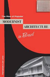 Cover image for The Rise of Popular Modernist Architecture in Brazil