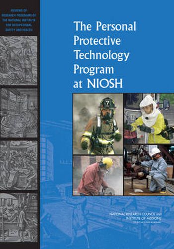 The Personal Protective Technology Program at NIOSH