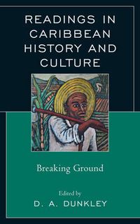 Cover image for Readings in Caribbean History and Culture: Breaking Ground