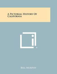 Cover image for A Pictorial History of California