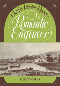 Cover image for Charles Blacker Vignoles: Romantic Engineer