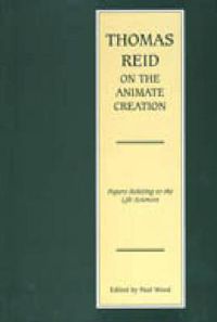 Cover image for Thomas Reid on the Animate Creation: Papers Relating to the Life Sciences