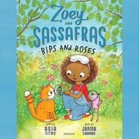 Cover image for Zoey and Sassafras: Bips and Roses
