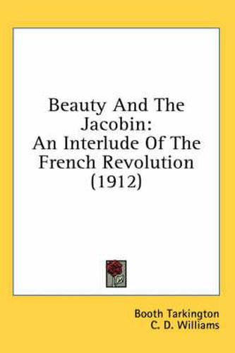 Cover image for Beauty and the Jacobin: An Interlude of the French Revolution (1912)