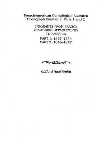 Cover image for Emigrants from France (Haut-Rhin Department) to America. Part 1 (1837-1844) and Part 2 (1845-1847)