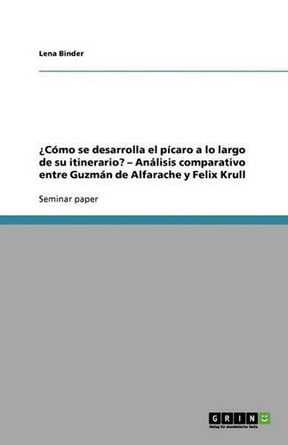 Cover image for ?Como se desarrolla el picaro a lo largo de su itinerario? - Analisis comparativo entre Guzman de Alfarache y Felix Krull