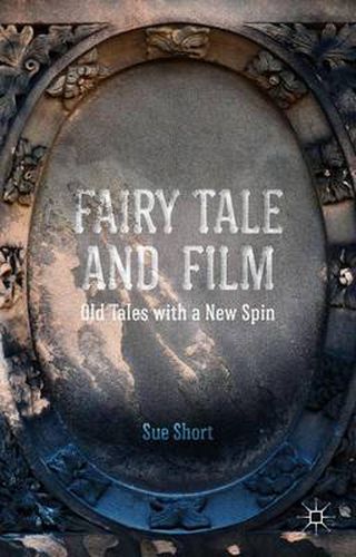 Cover image for Fairy Tale and Film: Old Tales with a New Spin