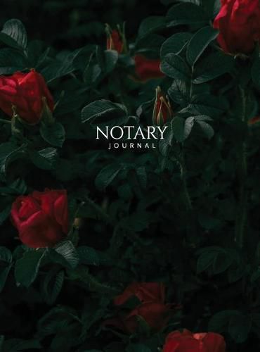 Cover image for Notary Journal: Hardbound Public Record Book for Women, Logbook for Notarial Acts, 390 Entries, 8.5  x 11 , Red Roses Cover