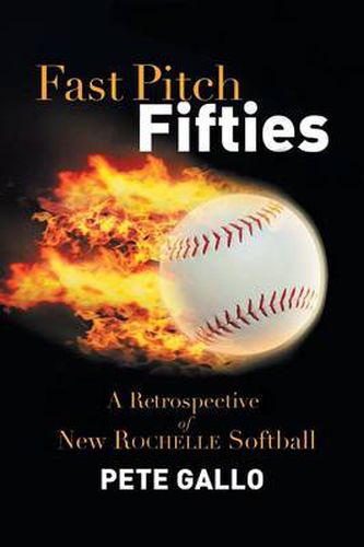 Cover image for Fast Pitch Fifties: A Retrospective of New Rochelle Softball