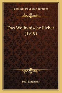 Cover image for Das Wolhynische Fieber (1919)