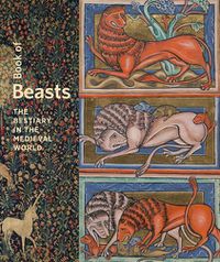 Cover image for Book of Beasts - The Bestiary in the Medieval World