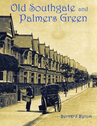 Cover image for Old Southgate and Palmers Green