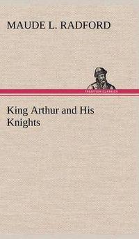 Cover image for King Arthur and His Knights