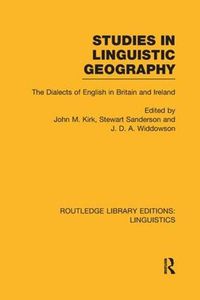 Cover image for Studies in Linguistic Geography (RLE Linguistics D: English Linguistics): The Dialects of English in Britain and Ireland