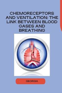 Cover image for Chemoreceptors and Ventilation