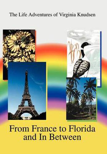 Cover image for From France to Florida and in Between: The Life Adventures of Virginia Knudsen