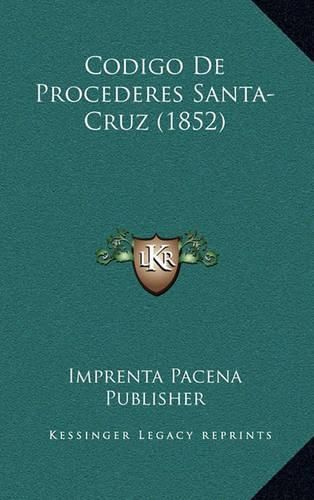 Cover image for Codigo de Procederes Santa-Cruz (1852)