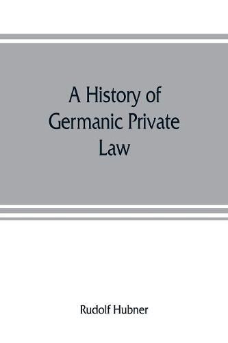 A history of Germanic private law