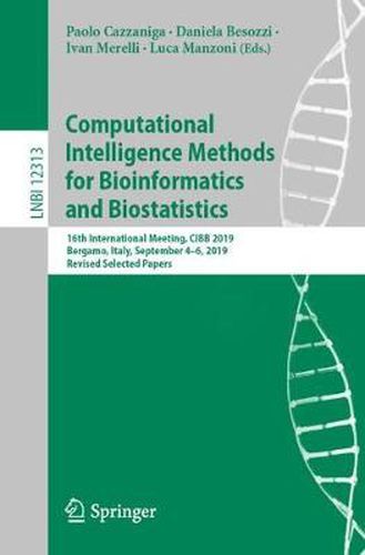 Cover image for Computational Intelligence Methods for Bioinformatics and Biostatistics: 16th International Meeting, CIBB 2019, Bergamo, Italy, September 4-6, 2019, Revised Selected Papers