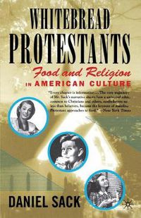 Cover image for Whitebread Protestants: Food and Religion in American Culture