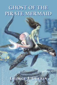 Cover image for Ghost of the Pirate Mermaid