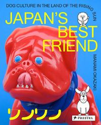 Cover image for Japan's Best Friend: Dog Culture in the Land of the Rising Sun