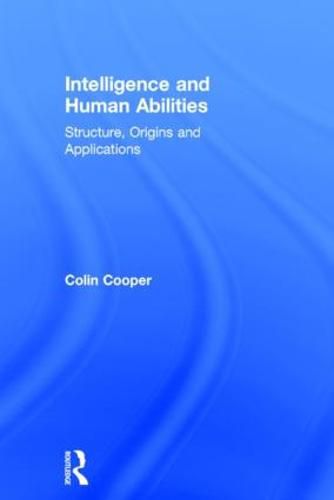 Cover image for Intelligence and Human Abilities: Structure, Origins and Applications