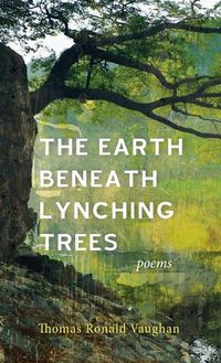 Cover image for The Earth beneath Lynching Trees