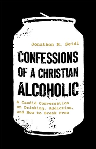 Cover image for Confessions of a Christian Alcoholic