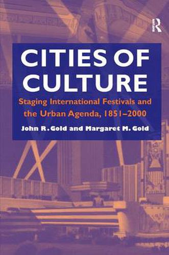 Cover image for Cities of Culture: Staging International Festivals and the Urban Agenda, 1851-2000