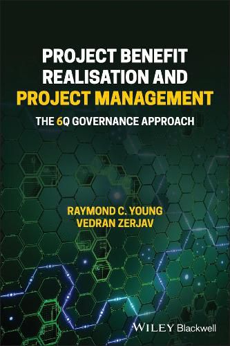 Cover image for Project Benefit Realisation and Project Management: The 6Q Governance Approach