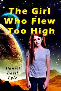 Cover image for The Girl Who Flew Too High