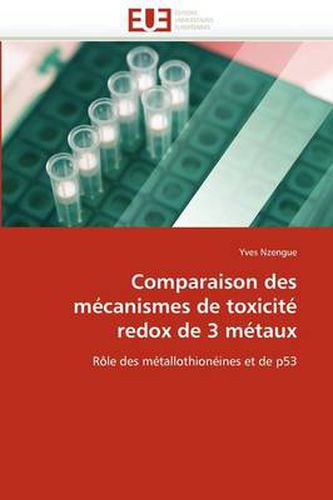 Cover image for Comparaison Des M Canismes de Toxicit Redox de 3 M Taux