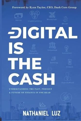 Cover image for Digital is the Cash: Understanding The Past, Present & Future Of Finance In One Read