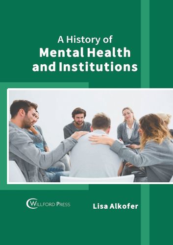 Cover image for A History of Mental Health and Institutions