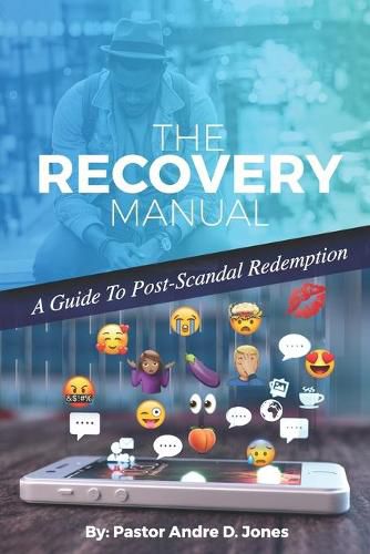 The Recovery Manual: A Guide To Post-Scandal Redemption